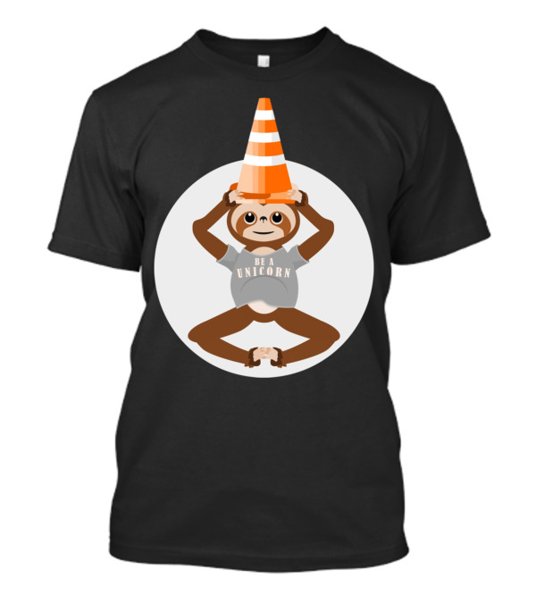 Sloth Wearing Traffic Cone Hat Be A Unicorn T-Shirt