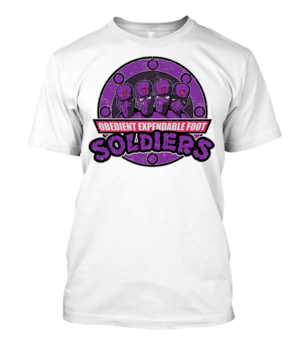 Obedient Expendable Foot Soldiers T-Shirt