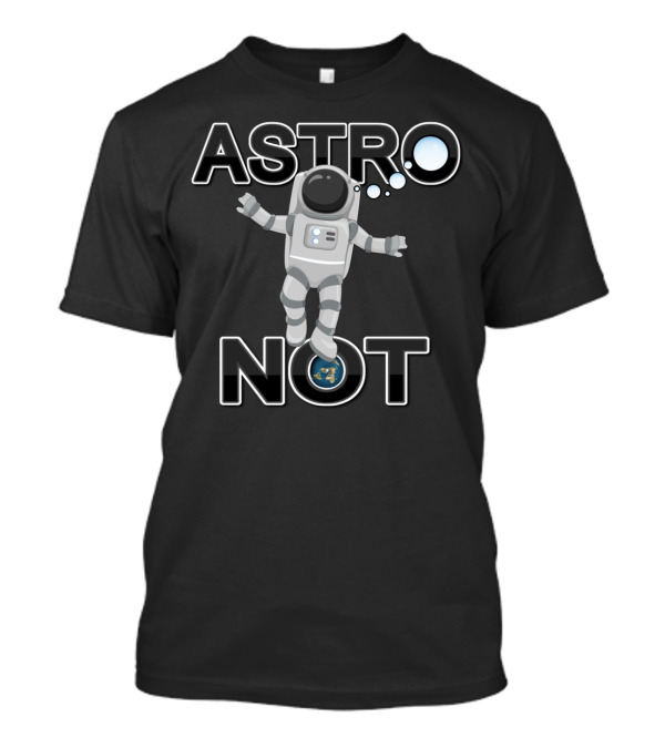 ASTRO NOT Floating Astronaut With Earth Helmet Bubbles T-Shirt