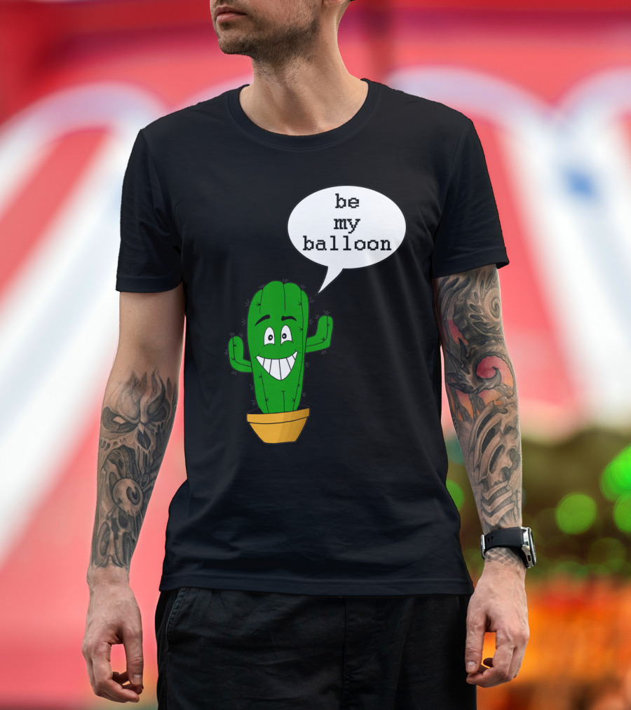 Be My Balloon Happy Cactus T-Shirt