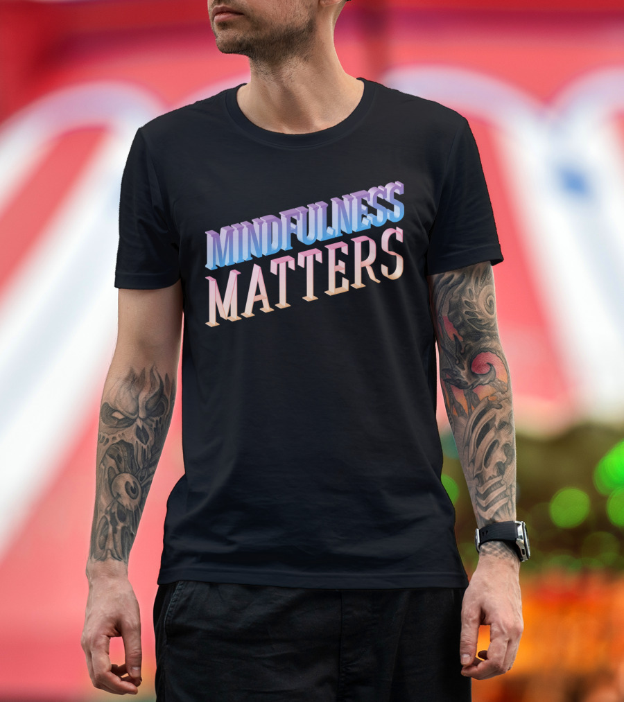 Mindfulness Matters Gradient 3D Text T-Shirt