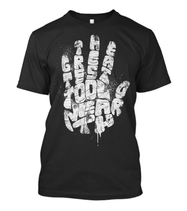 The Greatest Tool On Earth Handprint Typography T-Shirt