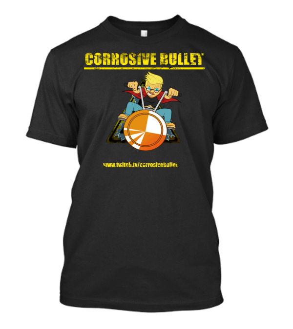 CORROSIVE BULLET Www.twitch.tv/corrosivebullet T-Shirt