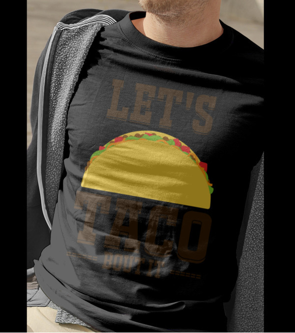 Let's Taco Bout It Taco T-Shirt