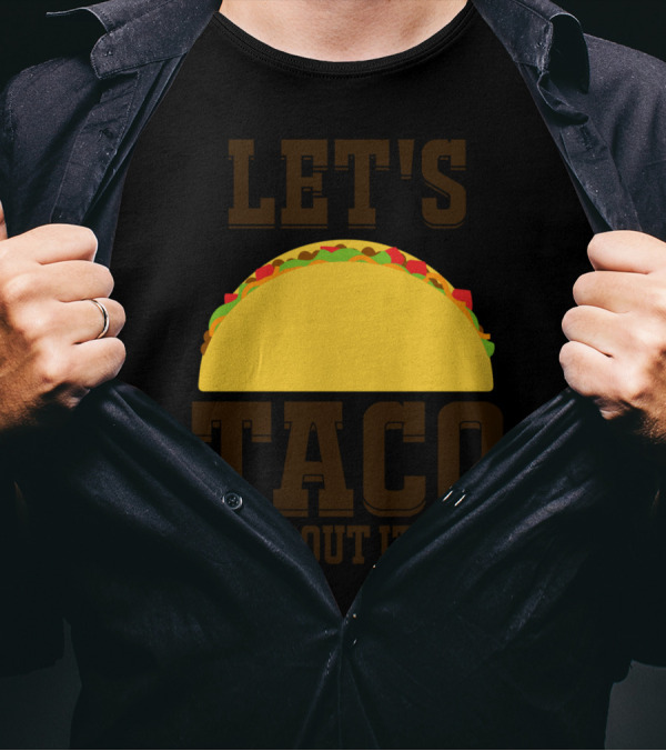 Let's Taco Bout It Taco T-Shirt