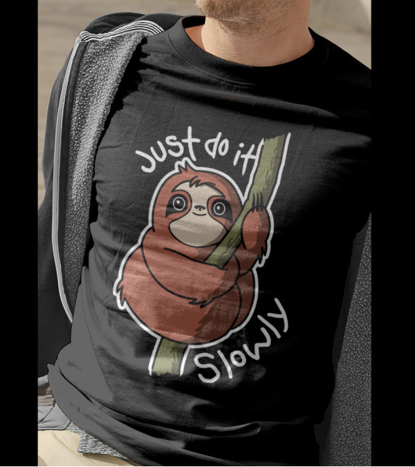 Just Do It Slowly Sloth Hugging Tree T-Shirt