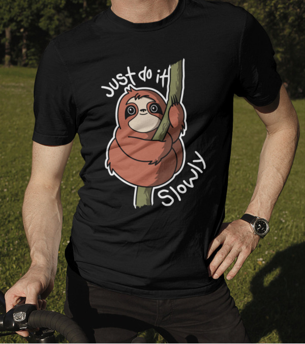 Just Do It Slowly Sloth Hugging Tree T-Shirt