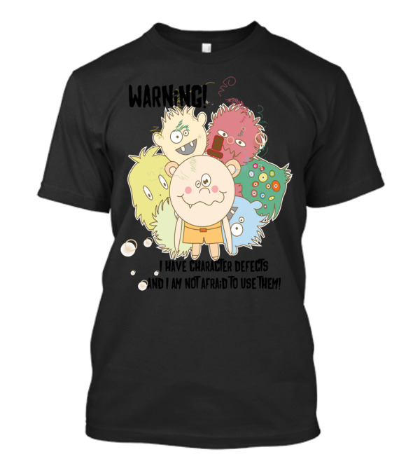 WARNING I Have Character Defects And I Am Not Afraid To Use Them Cute Monster Cartoon Bubbles T-Shirt