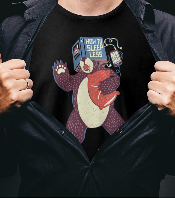 How To Sleep Less Book Bear With Pillow And Alarm Clock T-Shirt
