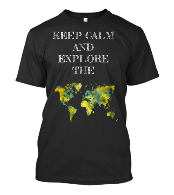 Keep Calm And Explore The World Map Adventure T-Shirt
