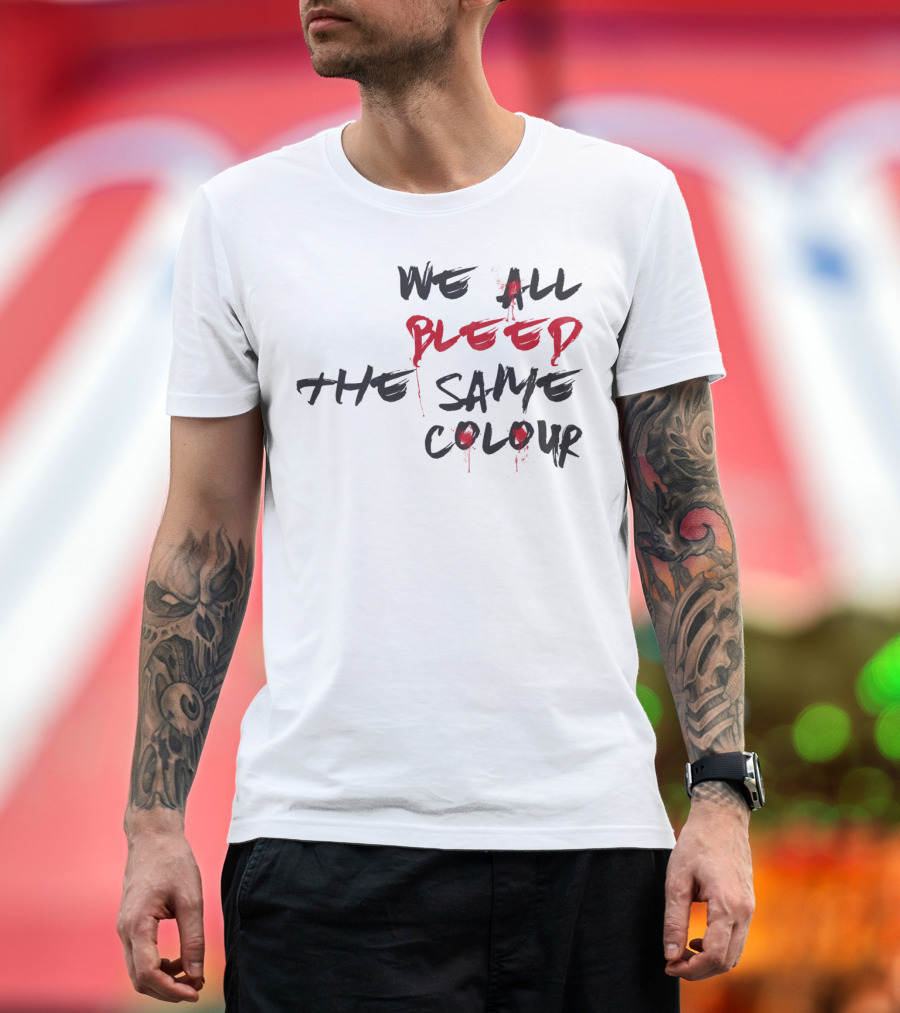 We All Bleed the Same Colour Dripping T-Shirt
