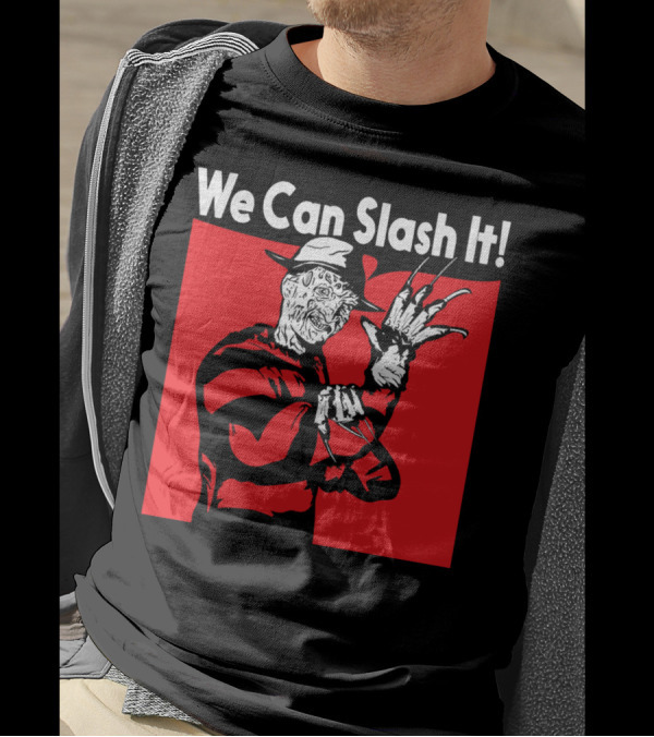 We Can Slash It Freddy Krueger T-Shirt