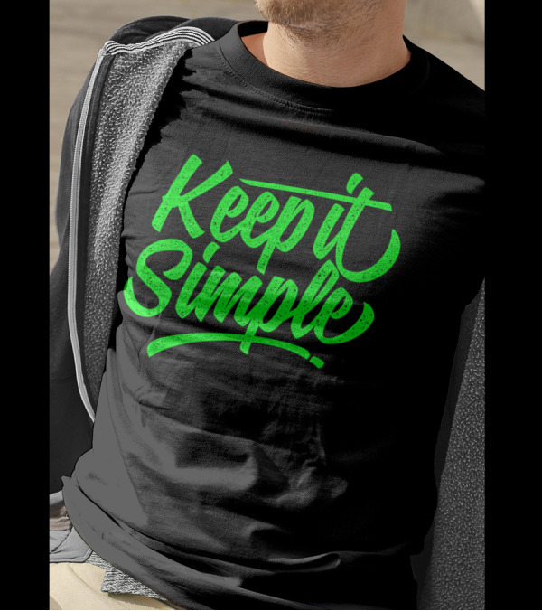 Keep It Simple Green Text T-Shirt