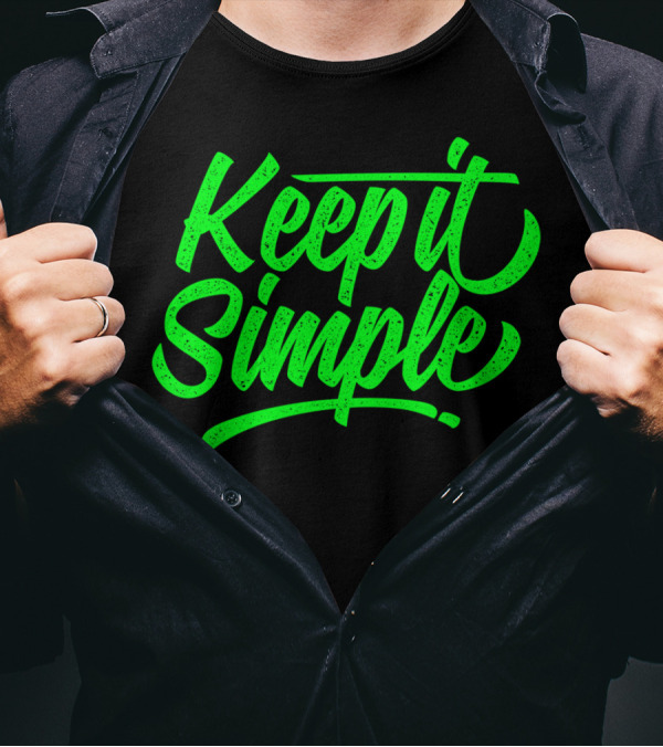 Keep It Simple Green Text T-Shirt