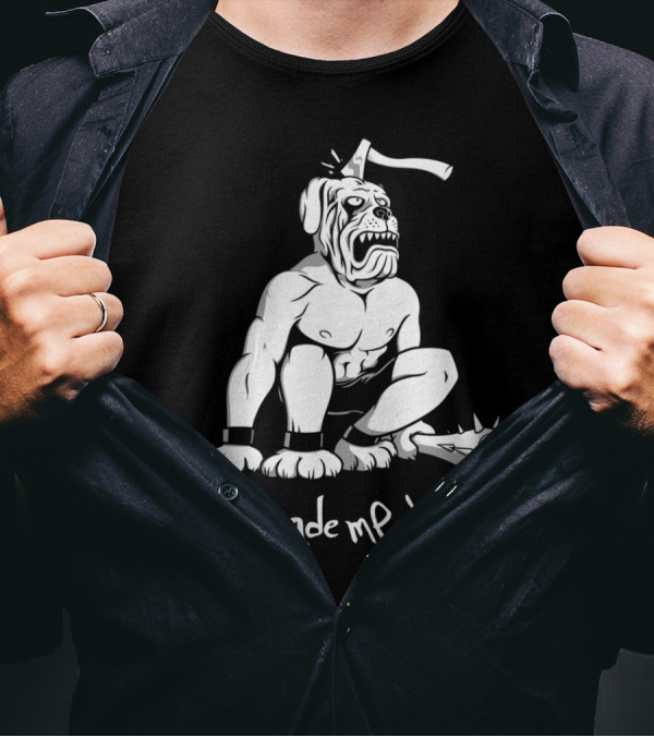They Made Me Do It Angry Bulldog With Mace And Axe Head T-Shirt