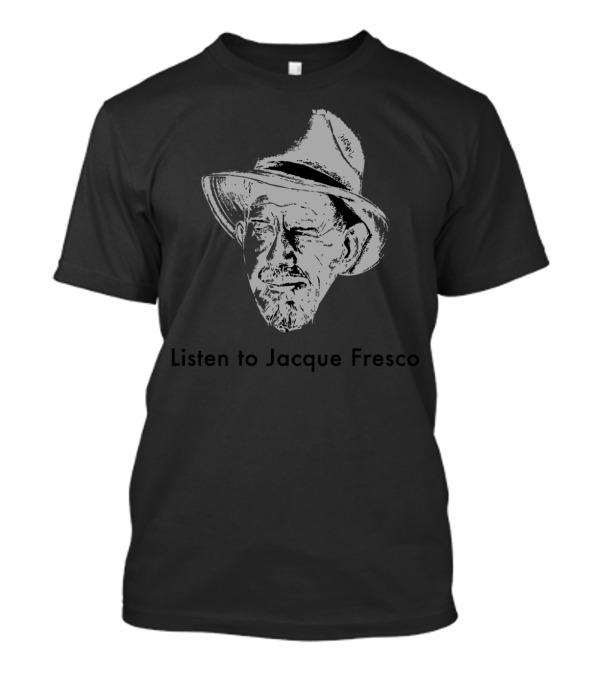 Listen To Jacque Fresco Visionary Thinker Sketch T-Shirt