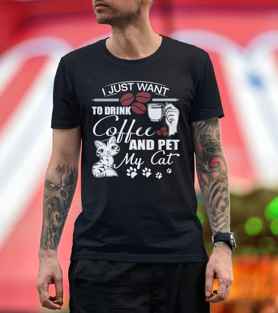 I Just Want To Drink Coffee and Pet My Cat with Paw Prints and Coffee Mug T-Shirt