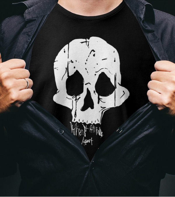 When It All Falls Apart Skull T-Shirt