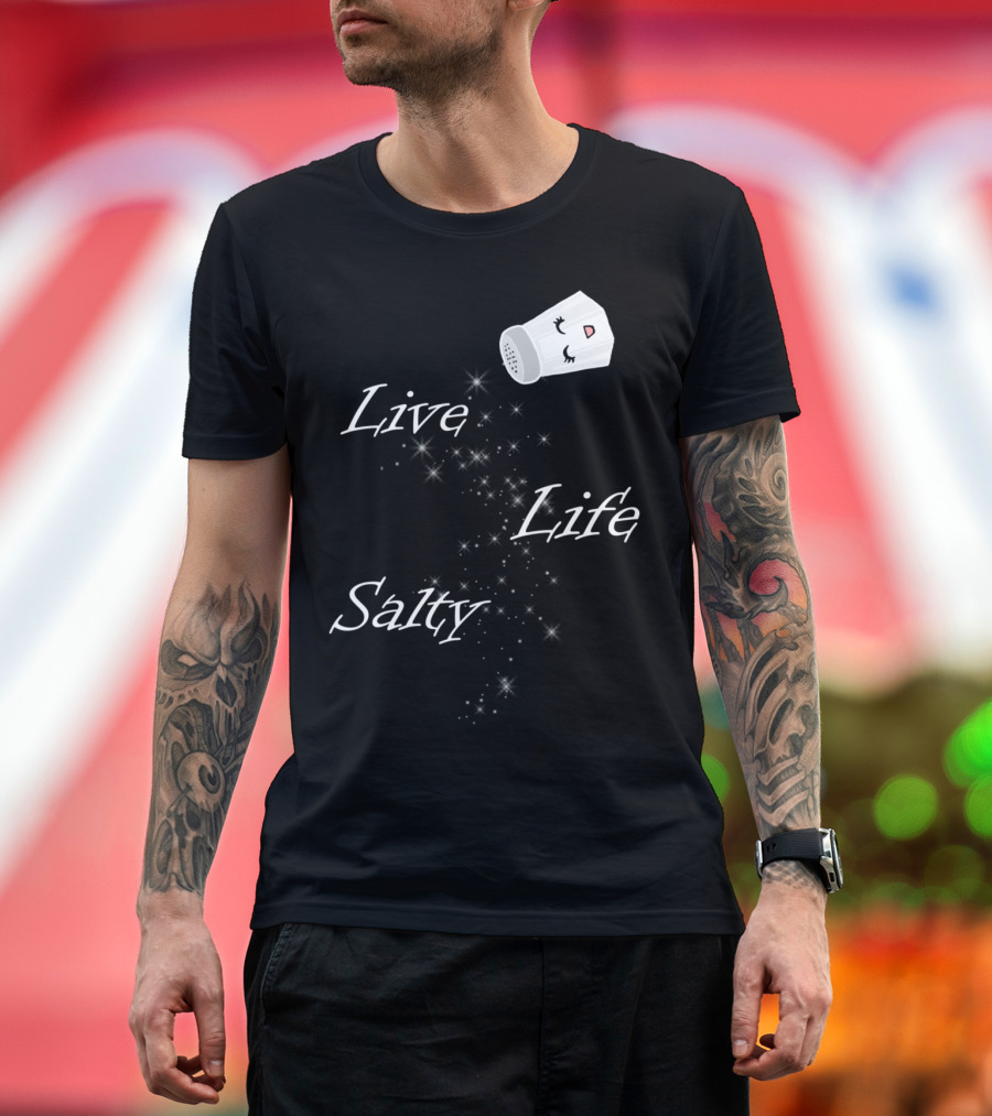 Live Life Salty Sparkling Salt Shaker T-Shirt