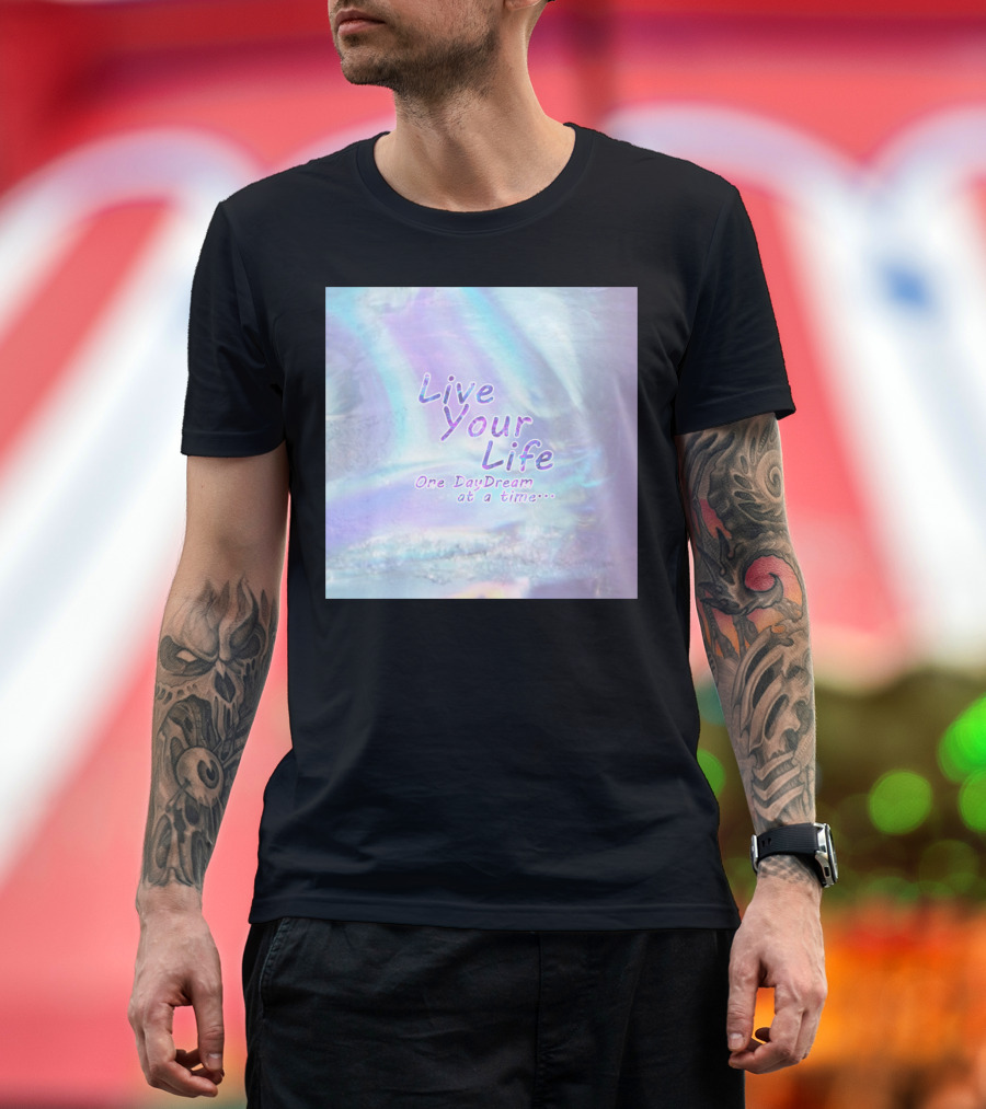 Live Your Life One Daydream at a Time Iridescent Pastel T-Shirt