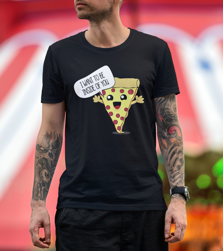 I Want To Be Inside Of You Pizza Slice Speech Bubble T-Shirt