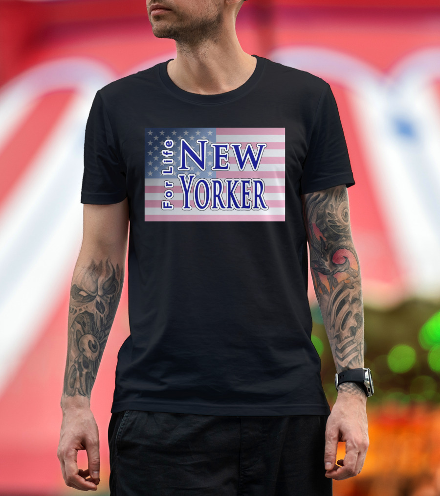 New Yorker For Life American Flag Background T-Shirt