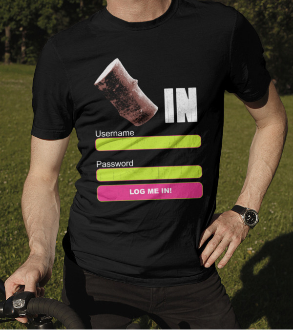 Log Me In Username Password Log In Wood T-Shirt