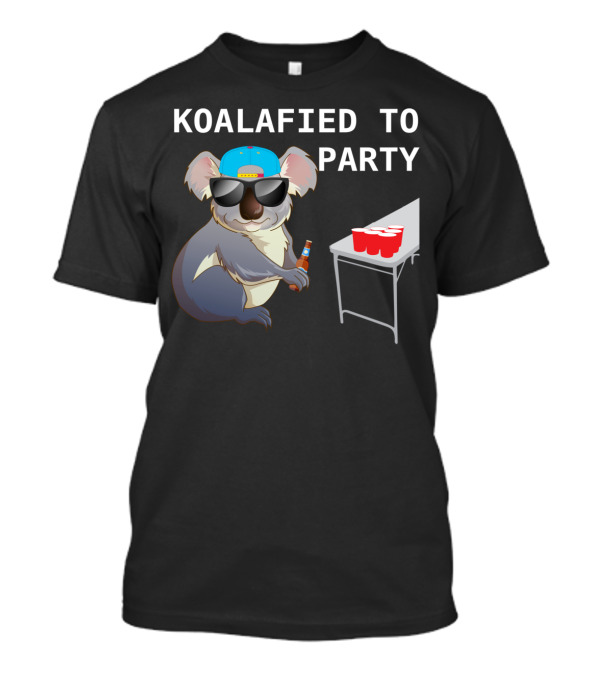 Koalalfied To Party Funny Drinking With Koala Sunglasses And Beer Pong T-Shirt