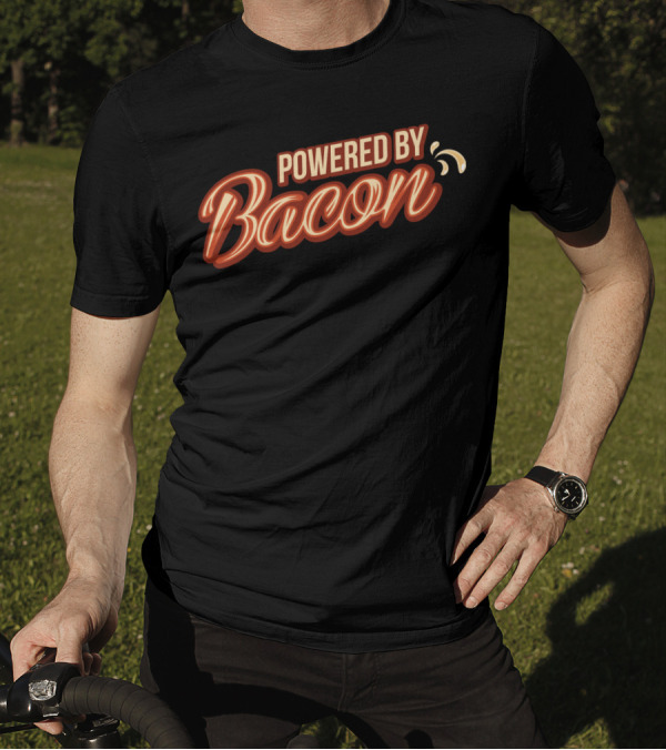 Powered By Bacon Text With Sizzling Effect T-Shirt