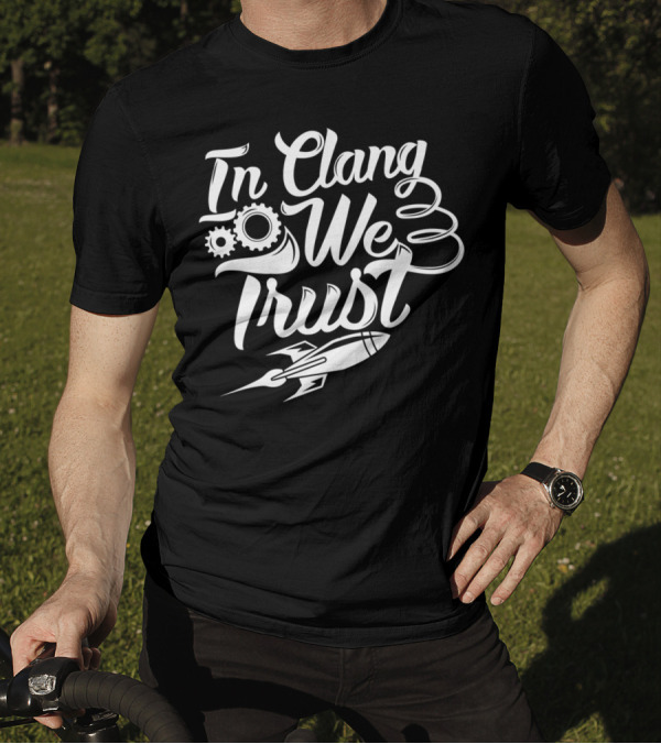 In Clang We Trust Rocket And Gears T-Shirt