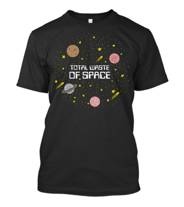 Total Waste Of Space Planets And Stars T-Shirt