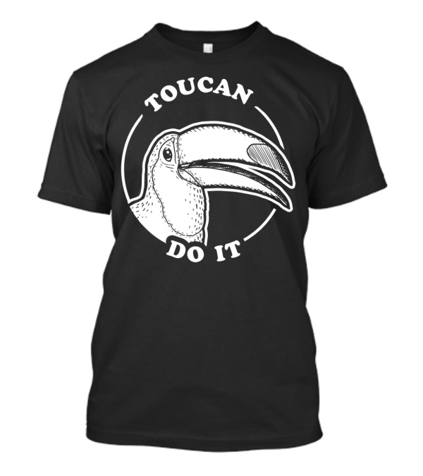 TOUCAN DO IT T-Shirt