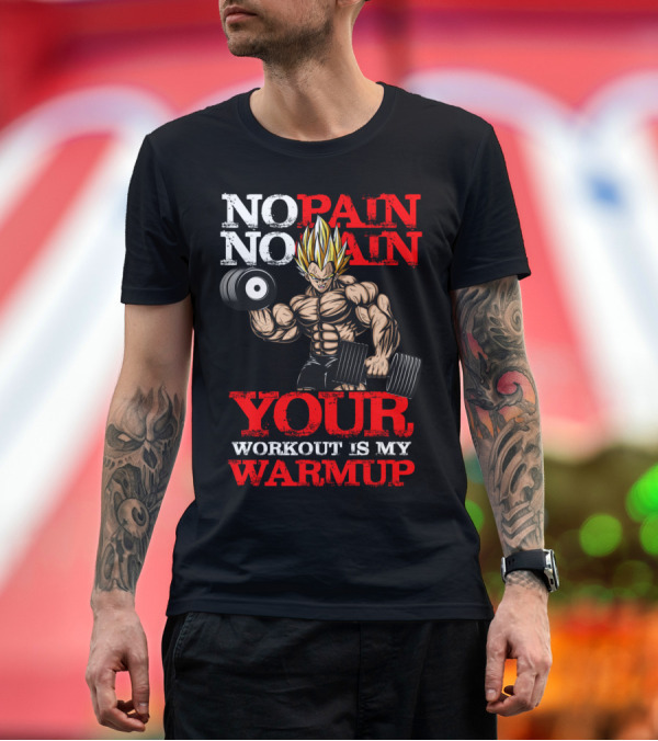 Premium T-Shirt: NO PAIN NO GAIN YOUR WORKOUT IS MY WARMUP T-Shirt NO PAIN NO GAIN YOUR WORKOUT IS MY WARMUP T-Shirt