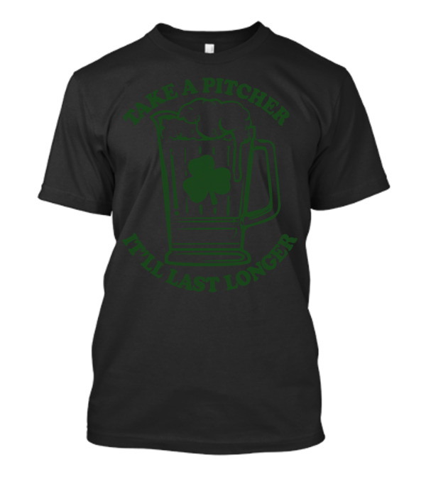 Take A Pitcher It'll Last Longer Shamrock Beer Mug T-Shirt