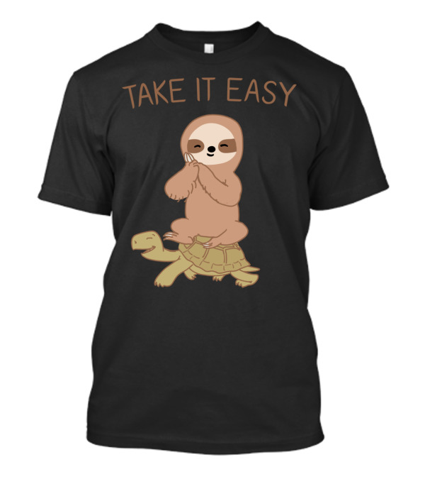 Take It Easy Sloth Riding Turtle T-Shirt