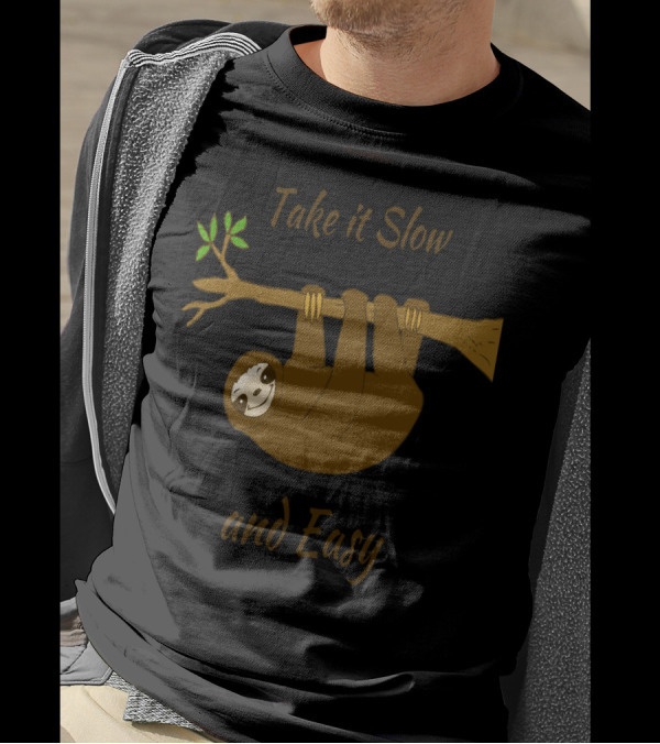 Take It Slow And Easy Sloth Hanging On Tree Branch T-Shirt