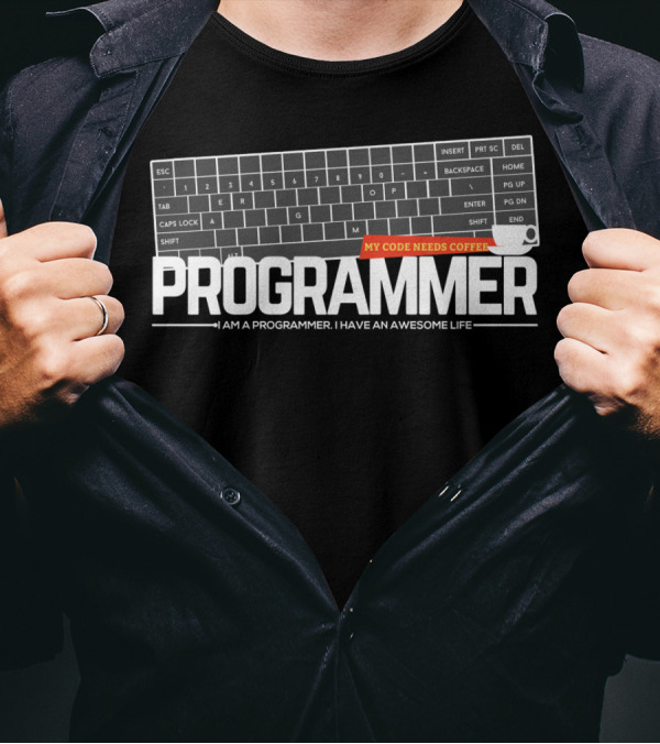 Programmer My Code Needs Coffee Keyboard I Am A Programmer I Have An Awesome Life T-Shirt