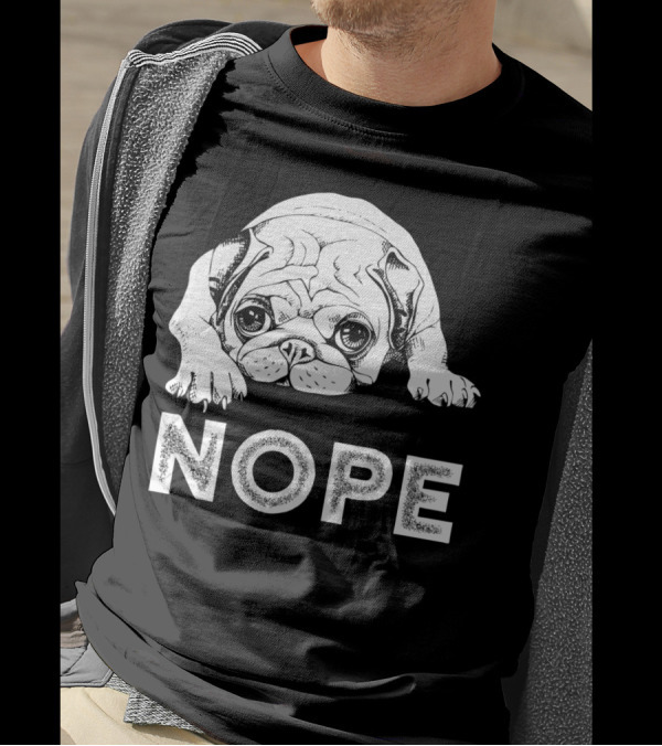 Nope Lazy Pug Dog Illustration Funny Pug T-Shirt
