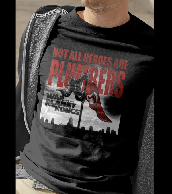 Not All Heroes Are Plumbers War For The Planet Of The Kongs T-Shirt