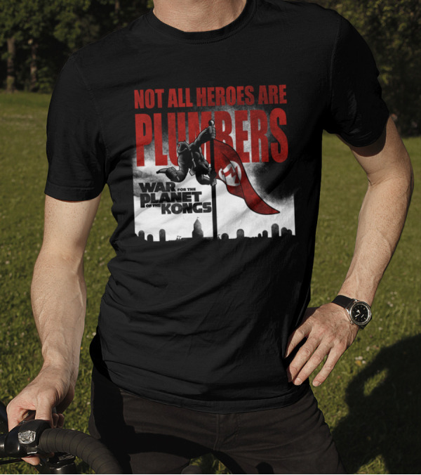 Not All Heroes Are Plumbers War For The Planet Of The Kongs T-Shirt