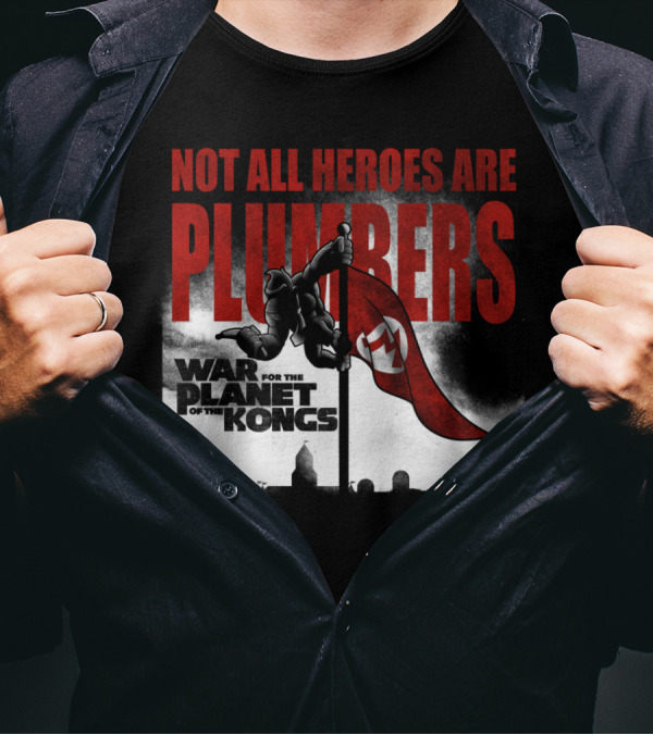 Not All Heroes Are Plumbers War For The Planet Of The Kongs T-Shirt