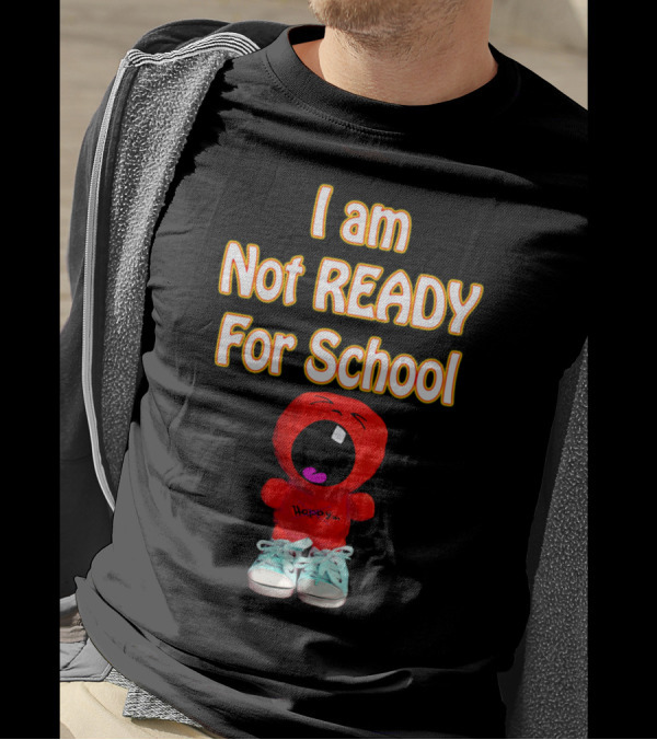 I Am Not Ready For School Red Character Plush In Sneakers T-Shirt