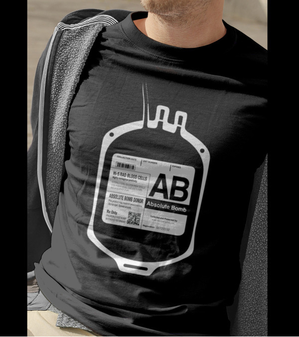 AB Absolute Bomb Hi-5 Rad Blood Cells Donor Collection Date Unit Number Expires T-Shirt