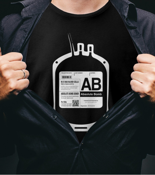 AB Absolute Bomb Hi-5 Rad Blood Cells Donor Collection Date Unit Number Expires T-Shirt