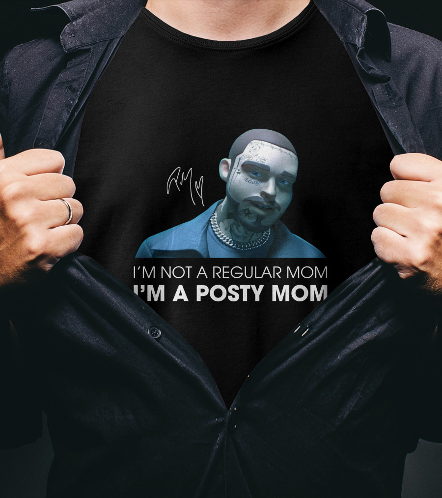 I'm Not A Regular Mom I'm A Posty Mom T-Shirt