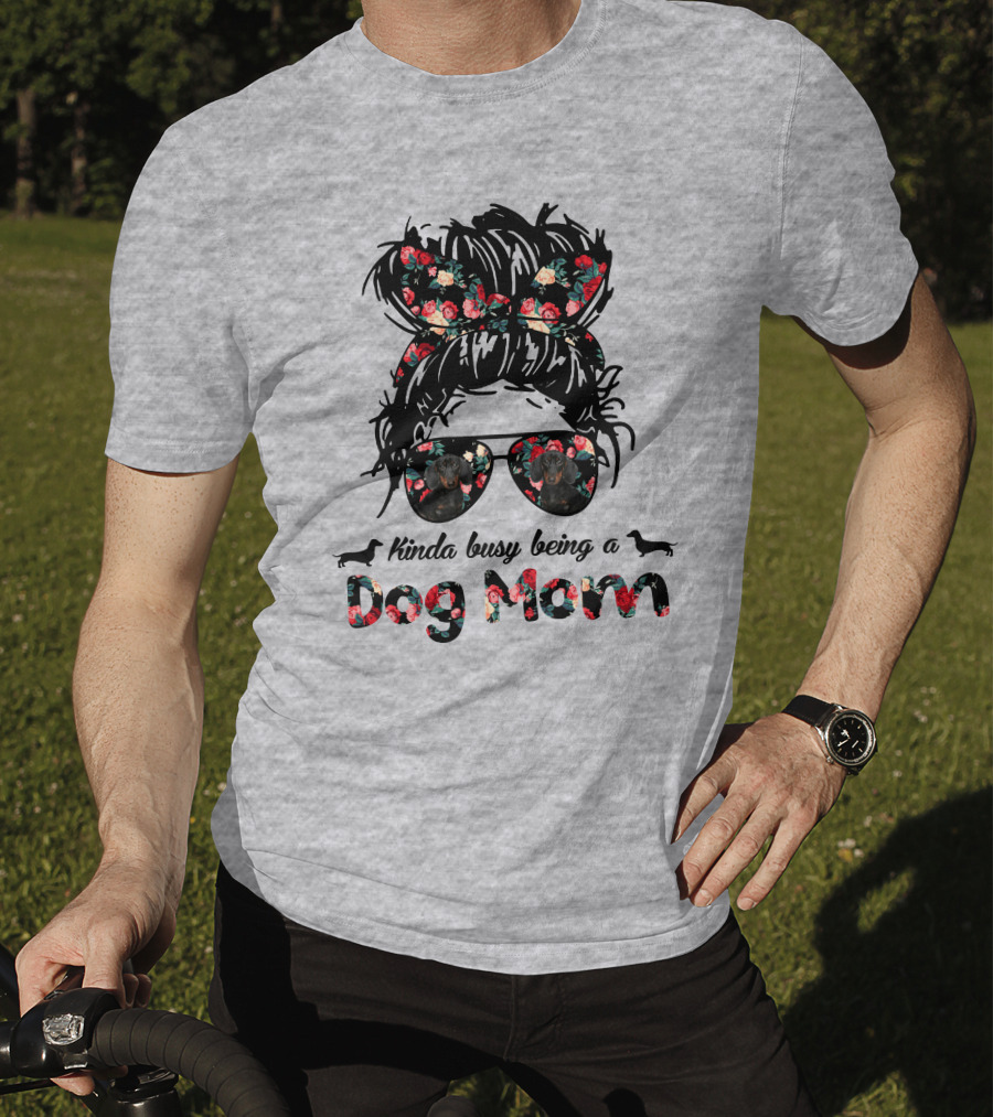 Kinda Busy Being A Dog Mom T-Shirt