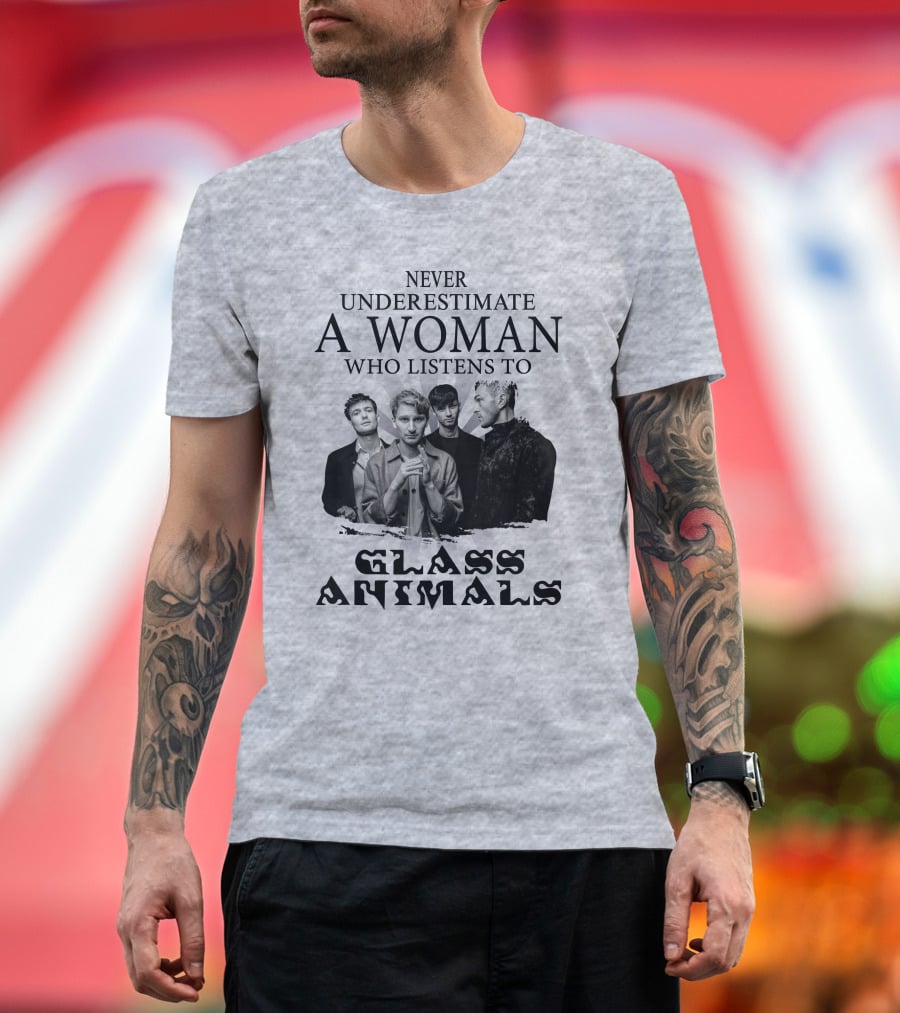 Never Underestimate A Woman Who Listens To Glass Animals T-Shirt
