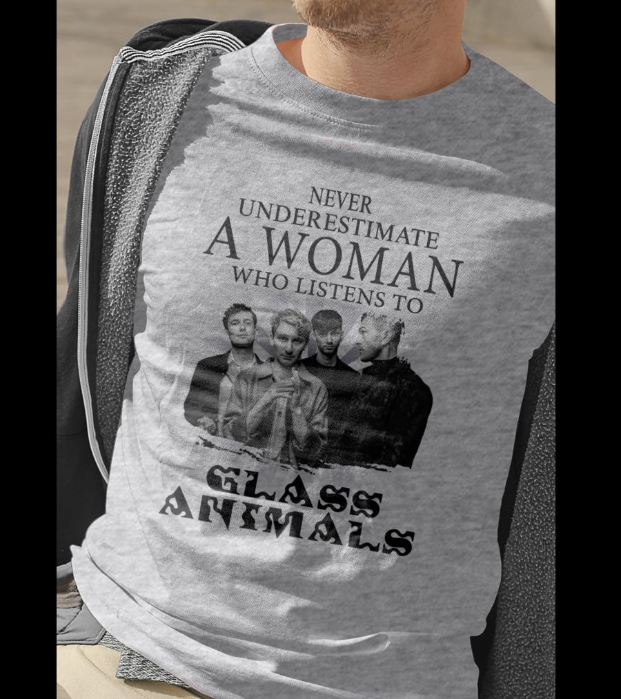 Never Underestimate A Woman Who Listens To Glass Animals T-Shirt