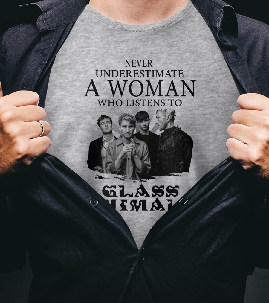 Never Underestimate A Woman Who Listens To Glass Animals T-Shirt