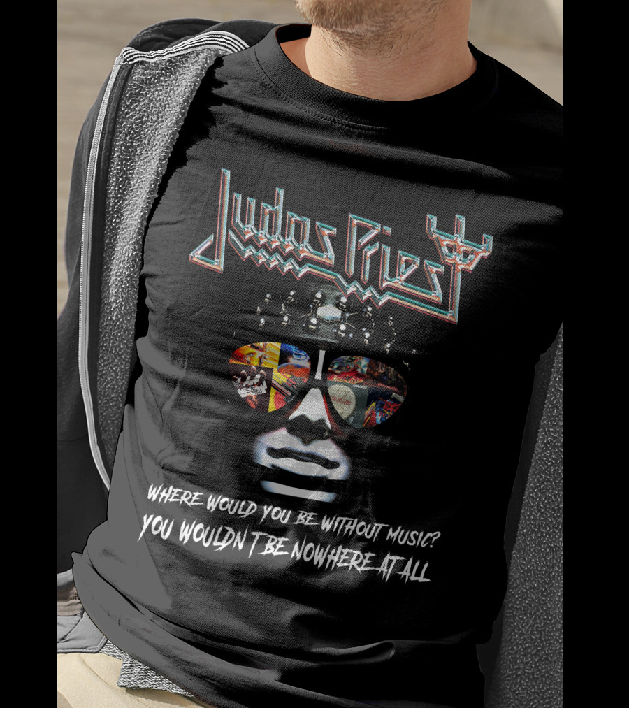 Judas Priest Where Would You Be Without Music? T-Shirt